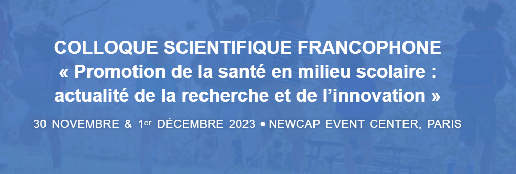INCA – Colloque scientifique francophone « Promotion de la santé en milieu scolaire »